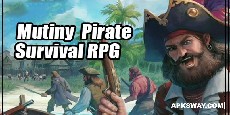 Mutiny: Pirate Survival Mod Apk